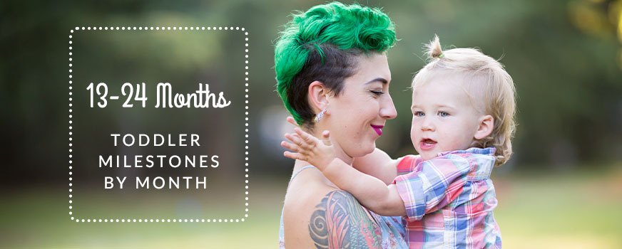 13-24 Months: Toddler Milestones by Month