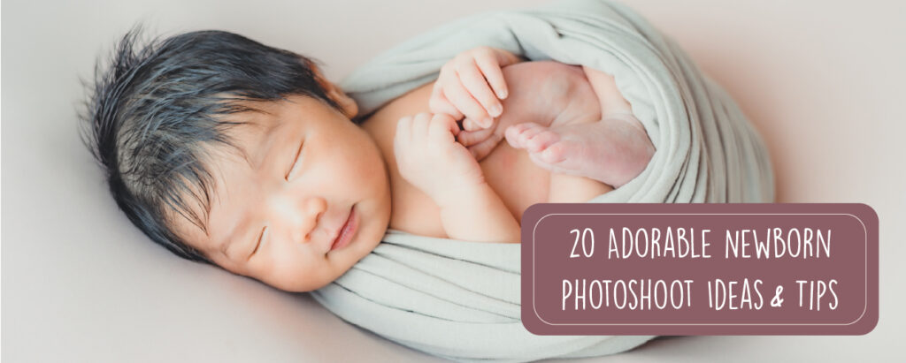 20 Adorable Newborn Photoshoot Ideas & Tips
