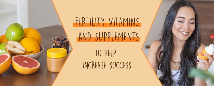 Fertility Vitamins and Supplements to Help Increase Success Header