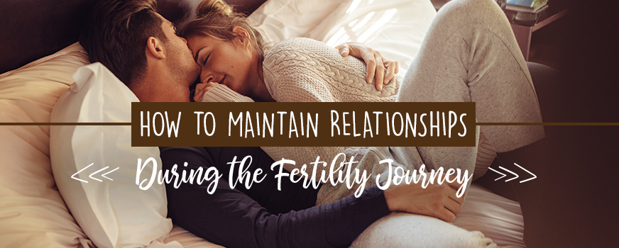 Paano Panatilihin ang Mga Relasyon sa Panahon ng Fertility Journey