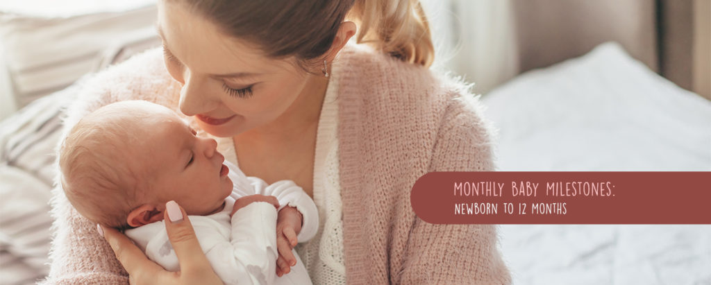 Monthly Baby Milestones: Newborn to 12 Months