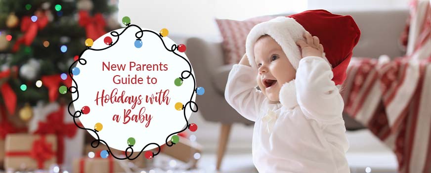 New Parents Guide to Holidays with a Baby Header