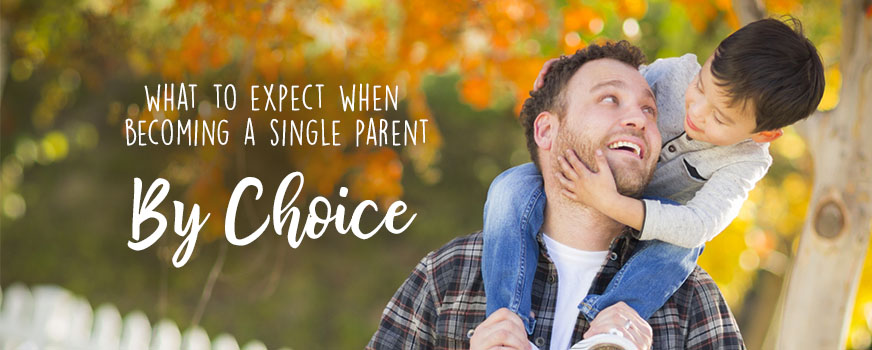 What to Expect When Becoming a Single Parent by Choice Header